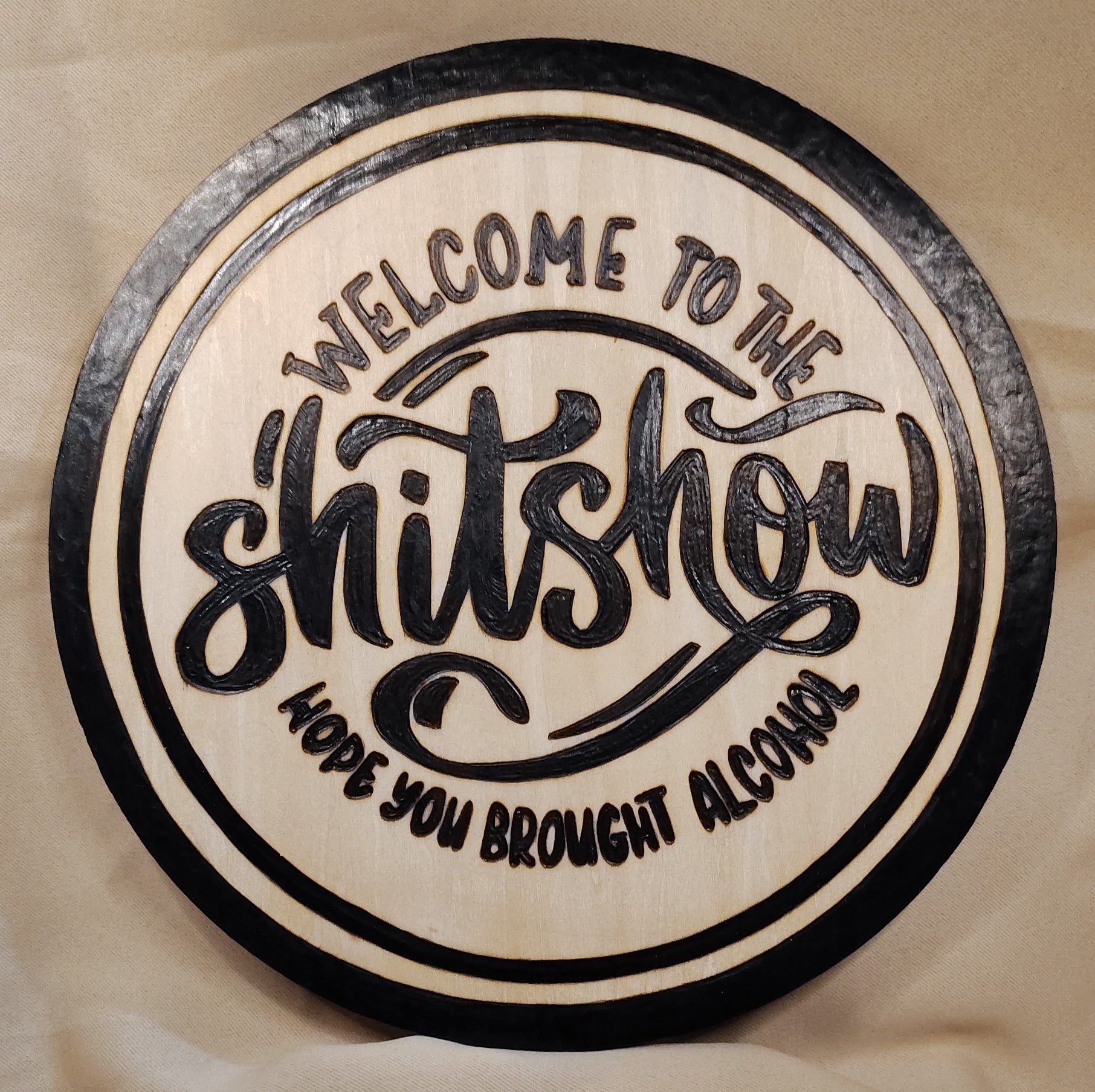 Humorous 'Welcome to the Shitshow' handmade wood-burned sign